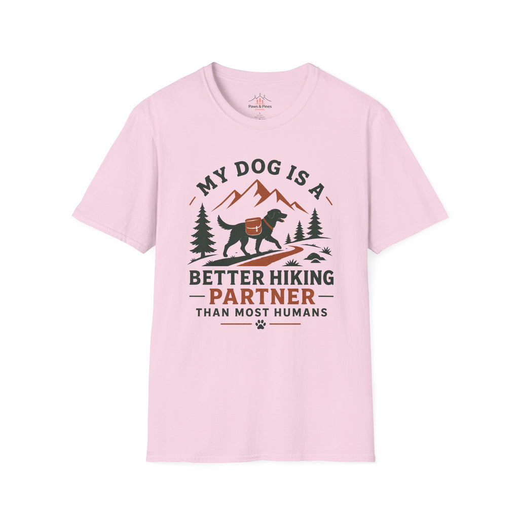 My Dog is better hiker T-Shirt