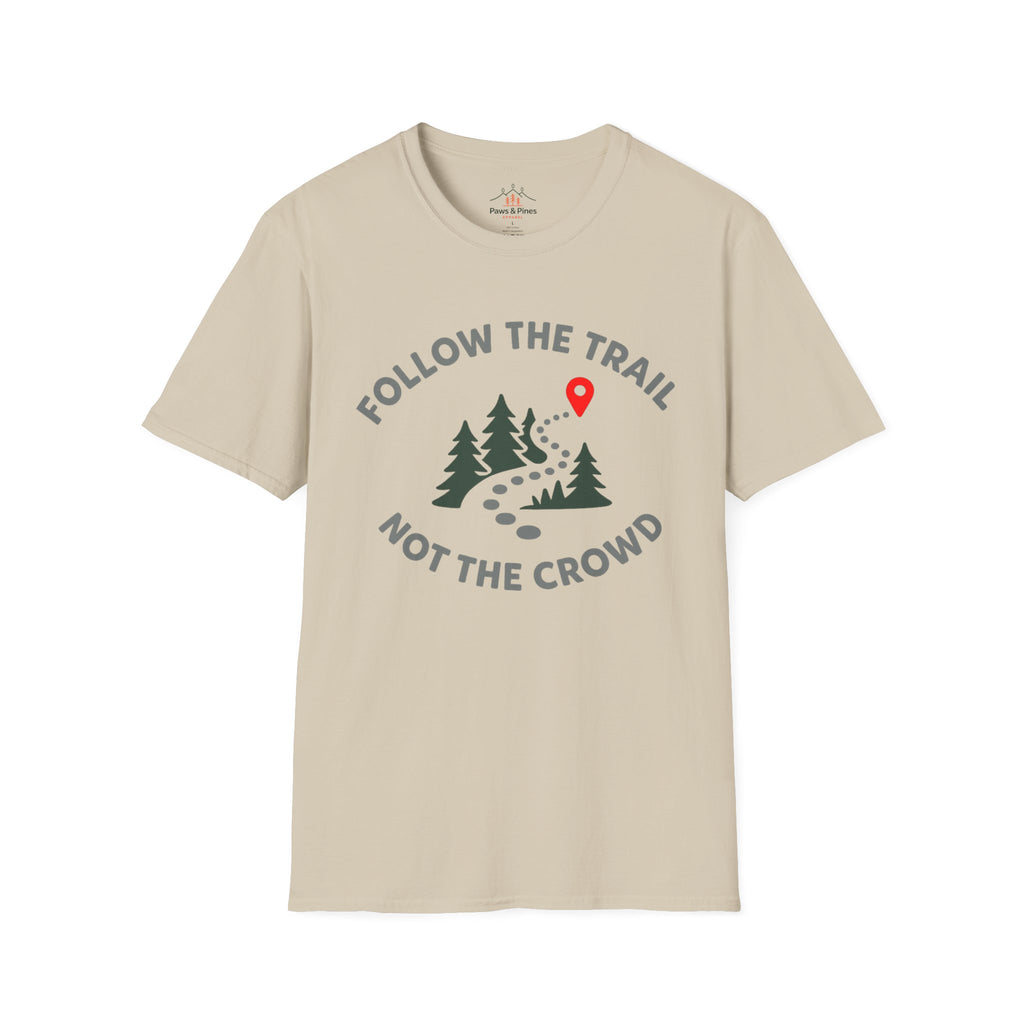 Follow the Trail Not the Crowd T-Shirt