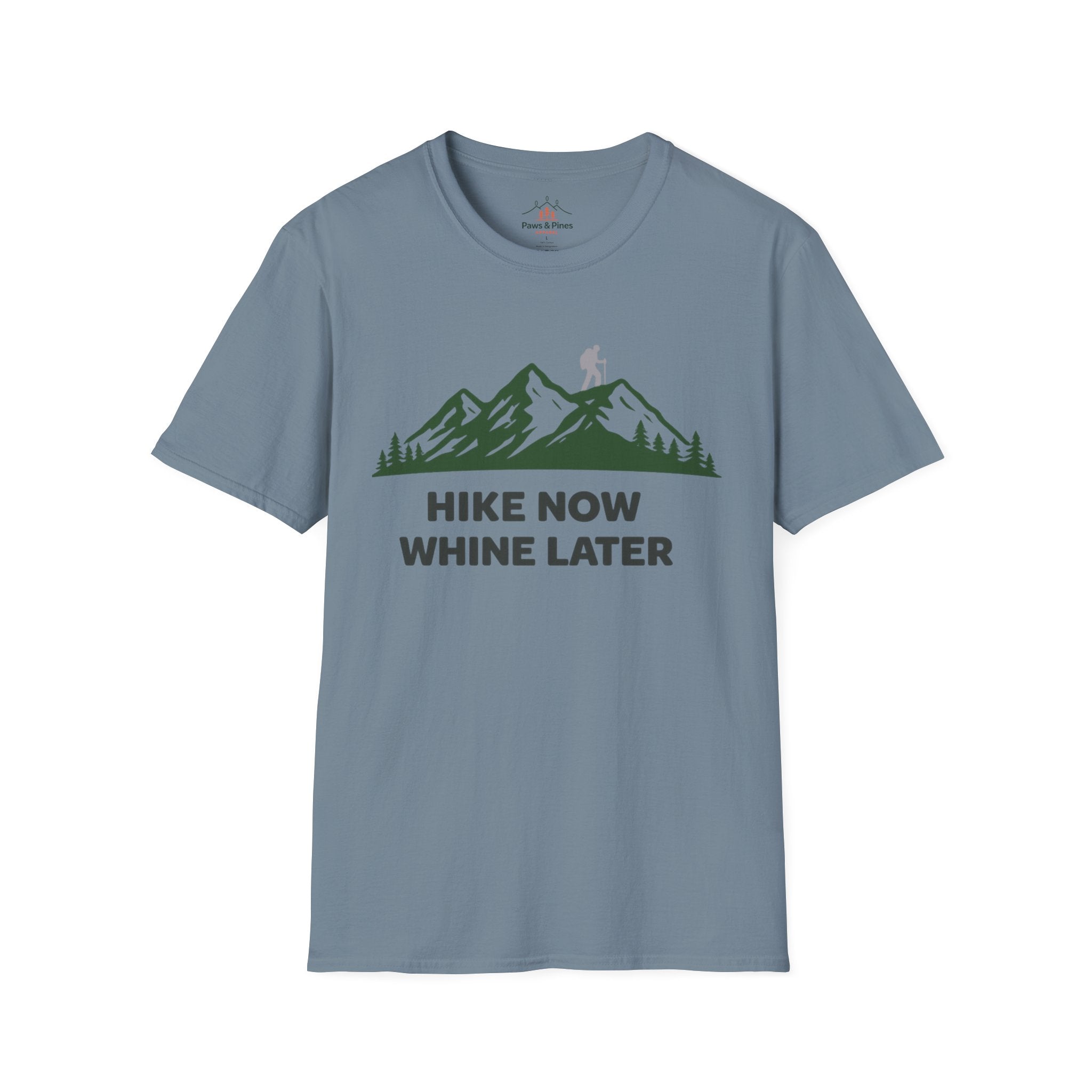 Hike Now Whine later T-Shirt