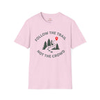 Follow the Trail Not the Crowd T-Shirt