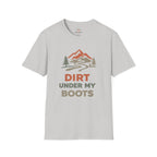 Dirt under my boots T-Shirt