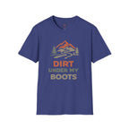 Dirt under my boots T-Shirt