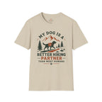 My Dog is better hiker T-Shirt