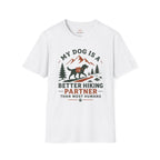 My Dog is better hiker T-Shirt