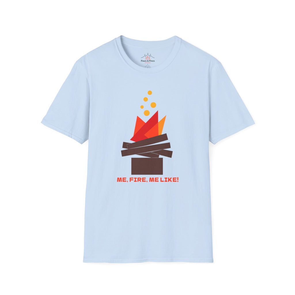 Me Fire, Me like T-Shirt