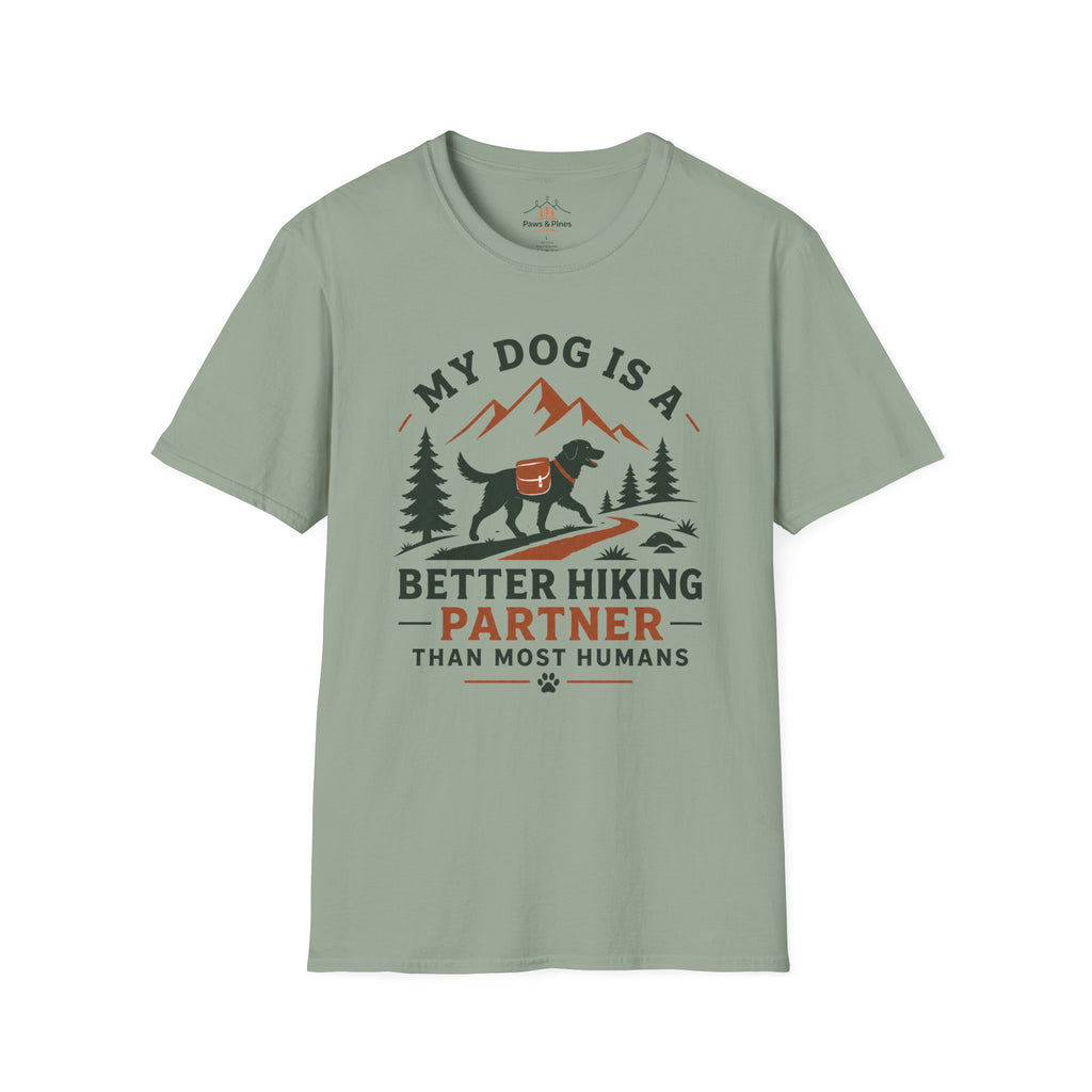 My Dog is better hiker T-Shirt
