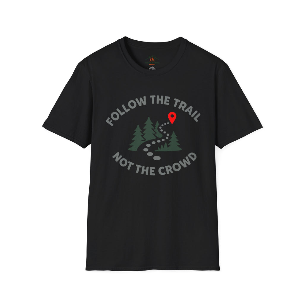 Follow the Trail Not the Crowd T-Shirt