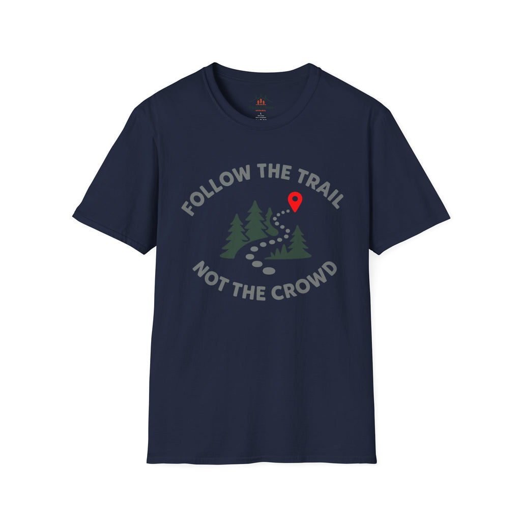 Follow the Trail Not the Crowd T-Shirt