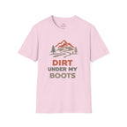 Dirt under my boots T-Shirt