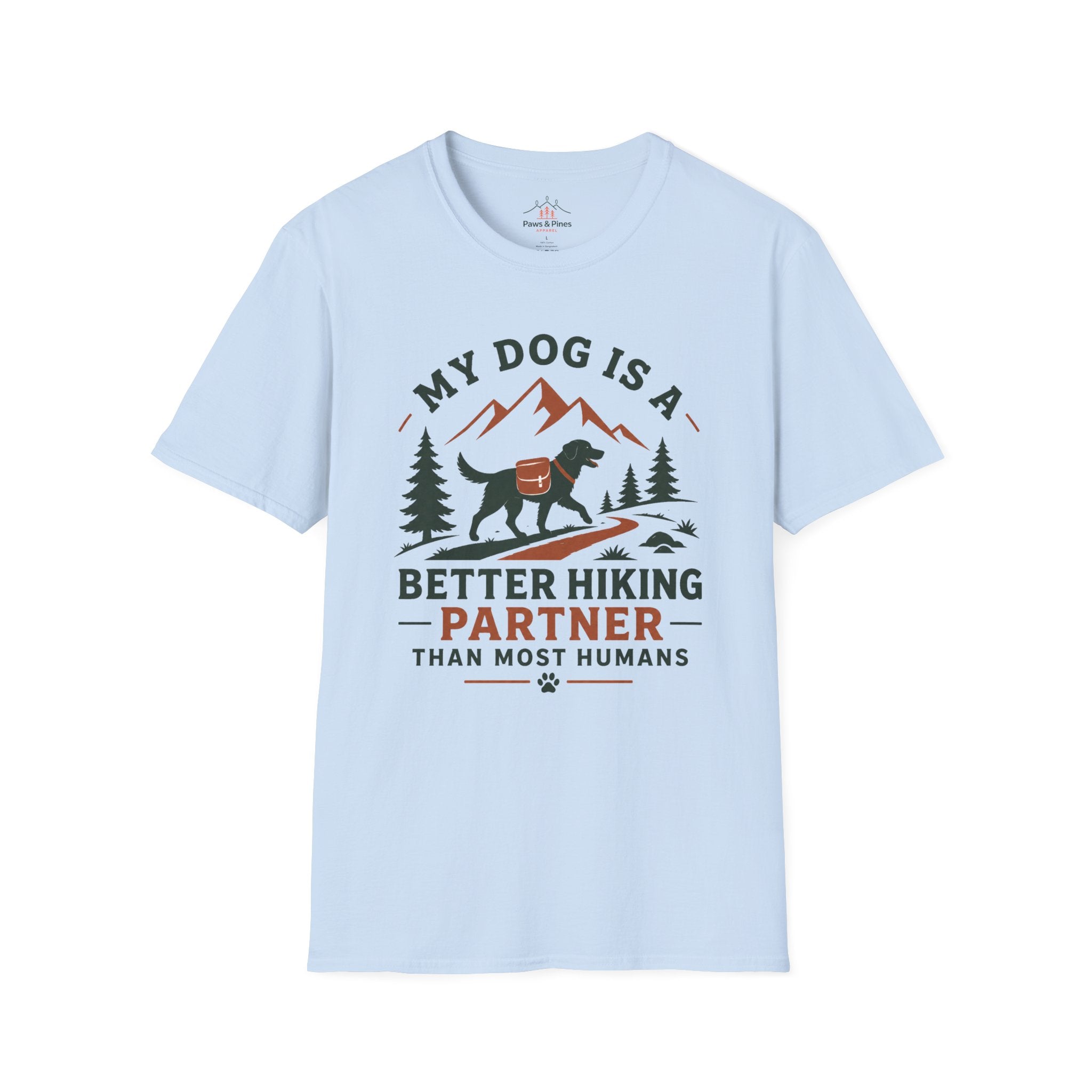 My Dog is better hiker T-Shirt