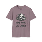 Hike Now Die Later T-Shirt