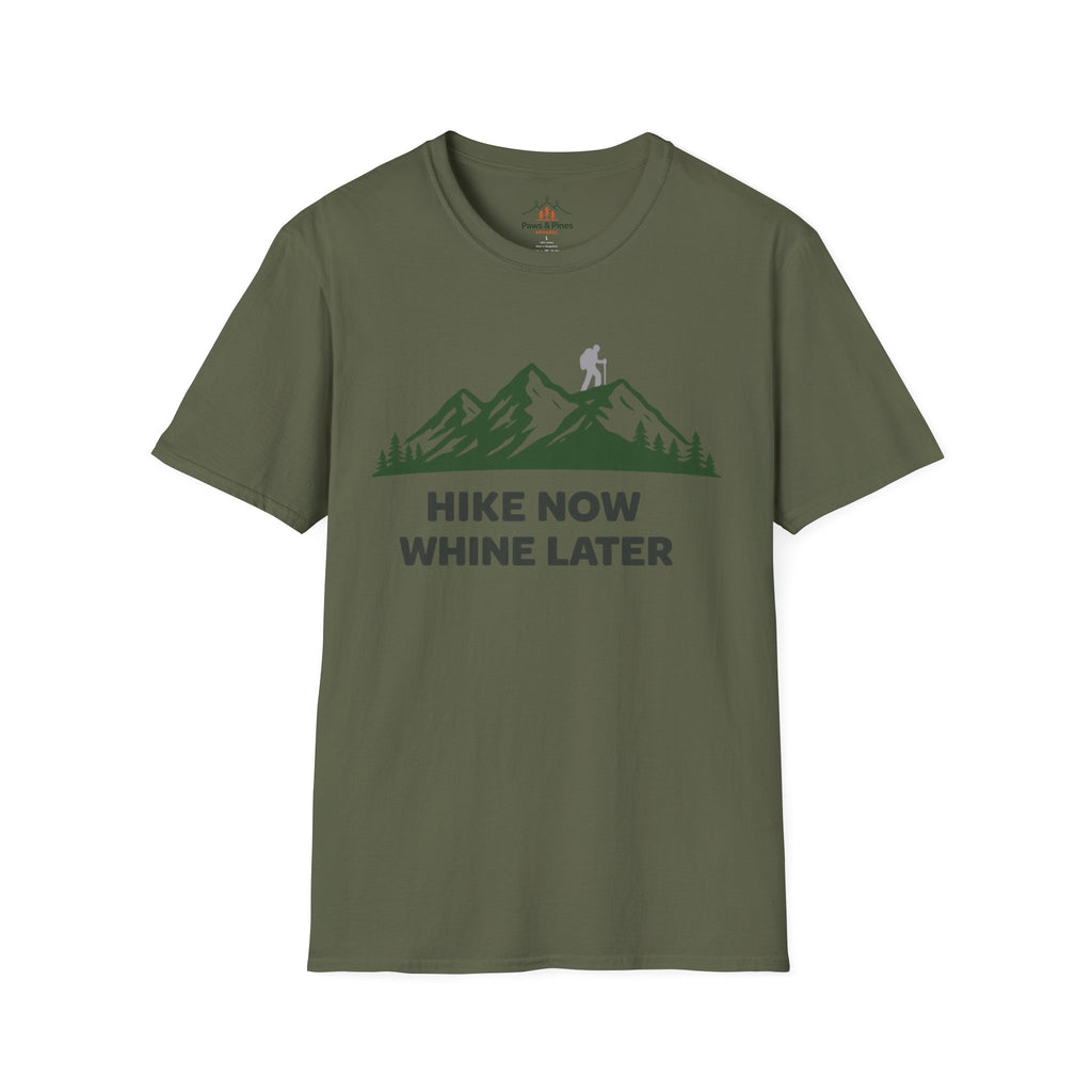 Hike Now Whine later T-Shirt