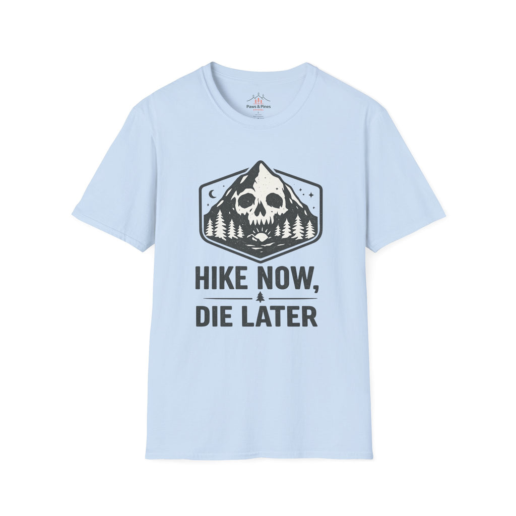 Hike Now Die Later T-Shirt