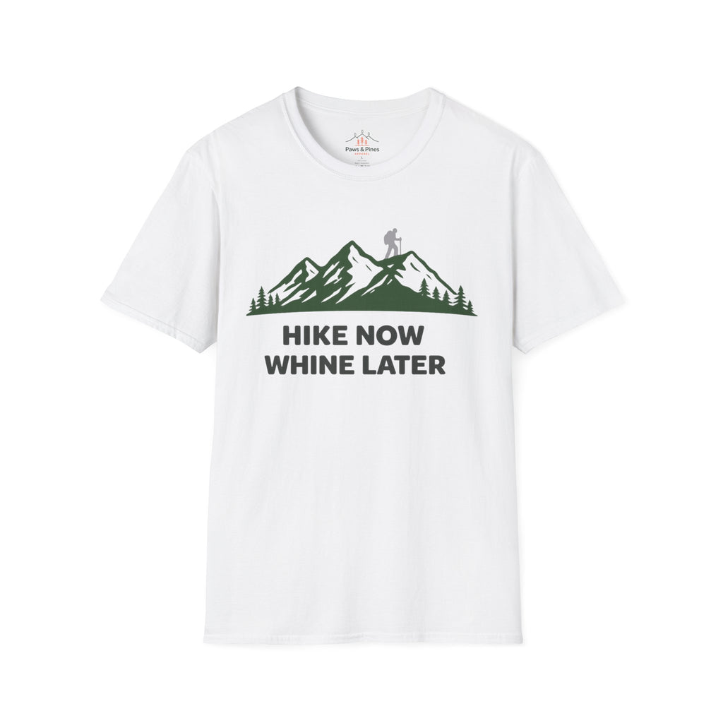 Hike Now Whine later T-Shirt