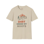 Dirt under my boots T-Shirt