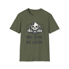 Hike Now Die Later T-Shirt