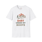 Dirt under my boots T-Shirt
