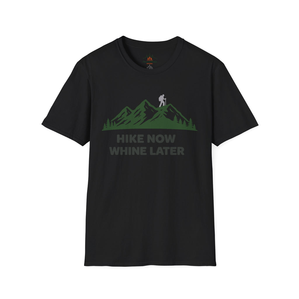 Hike Now Whine later T-Shirt