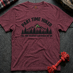 Part Time Hiker T-Shirt