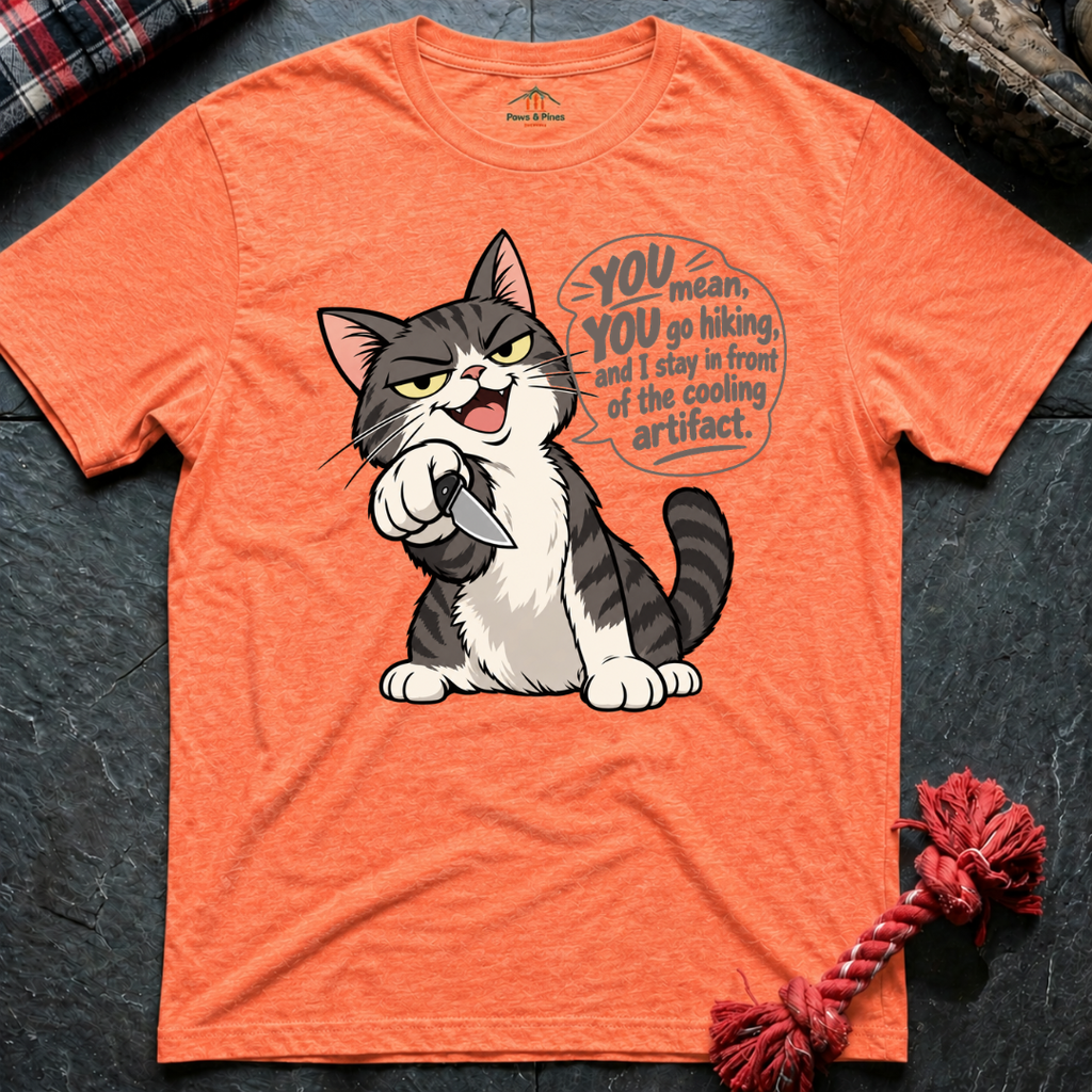 You Go Hiking T-Shirt