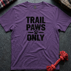 Trail Paws Only T-Shirt