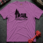 Trail is Calling T-Shirt