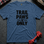 Trail Paws Only T-Shirt