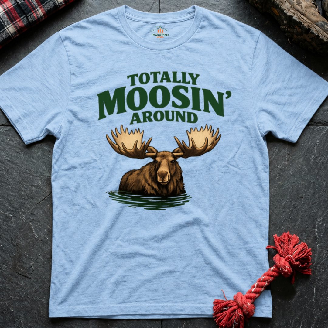 Moose Around T-Shirt