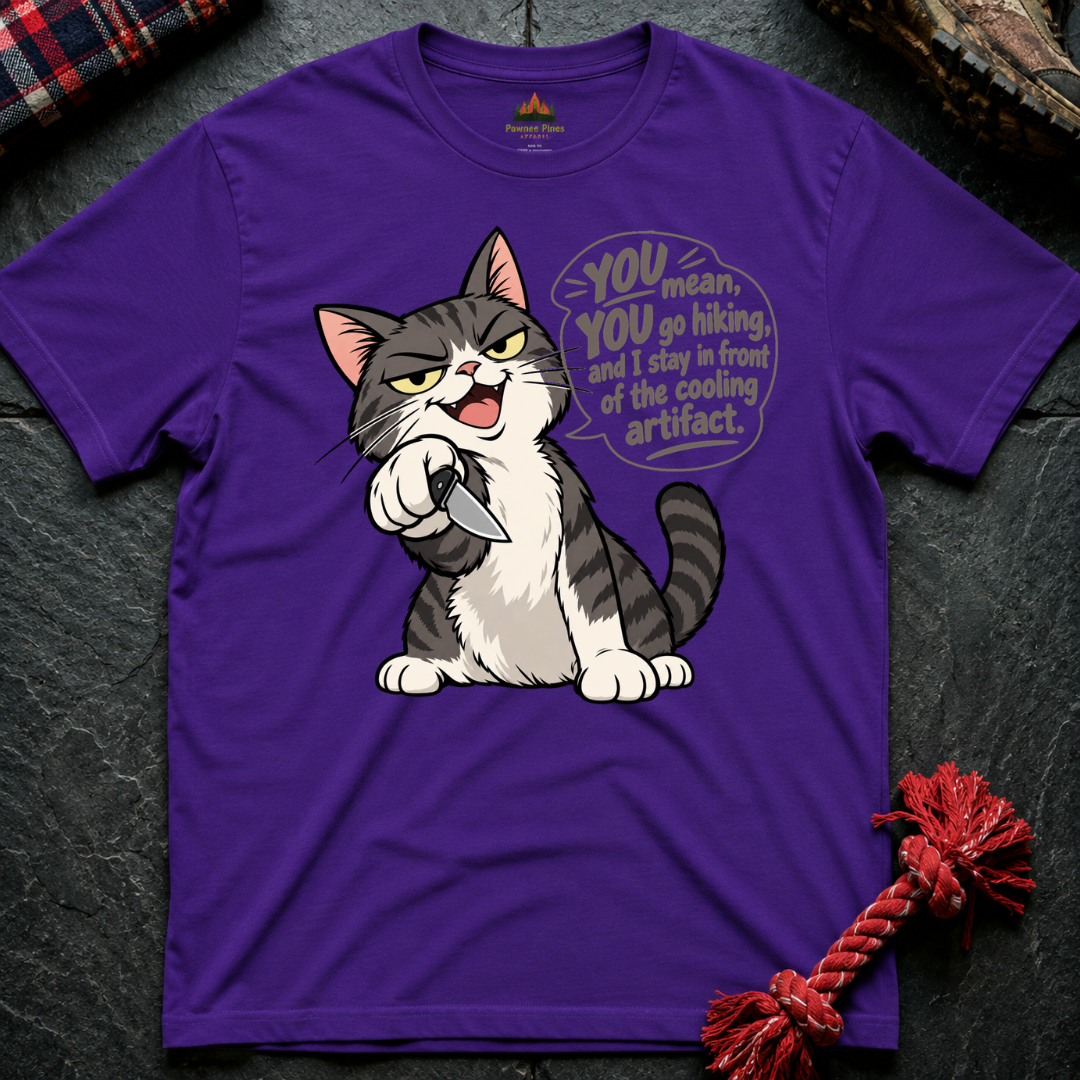 You Go Hiking T-Shirt