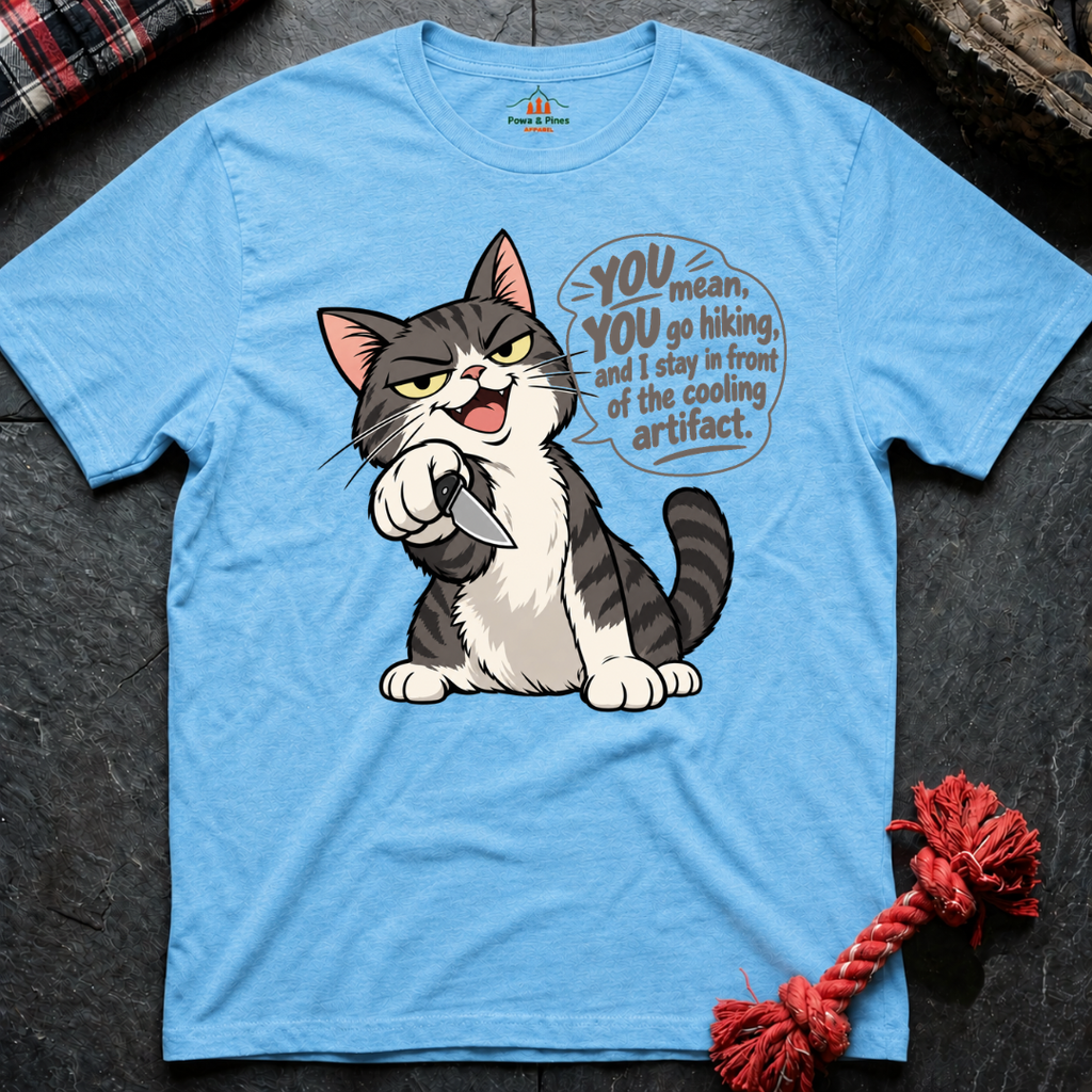 You Go Hiking T-Shirt
