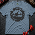 Slow Down T-Shirt