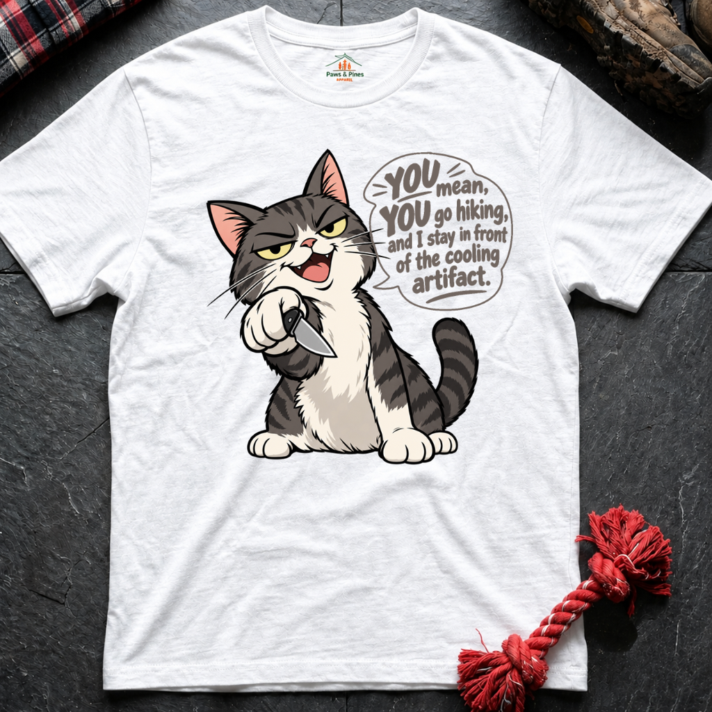 You Go Hiking T-Shirt
