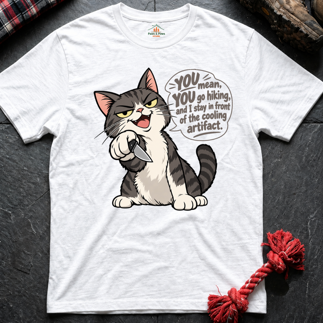 You Go Hiking T-Shirt